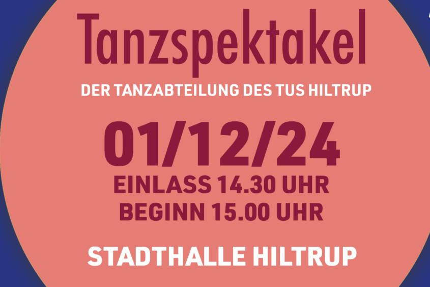 Ankündigung des Tanzspektakels des TU Hiltrup am 01.12.24, Einlass 14.30 Uhr, Beginn 15.00 Uhr, Stadthalle Hiltrup.