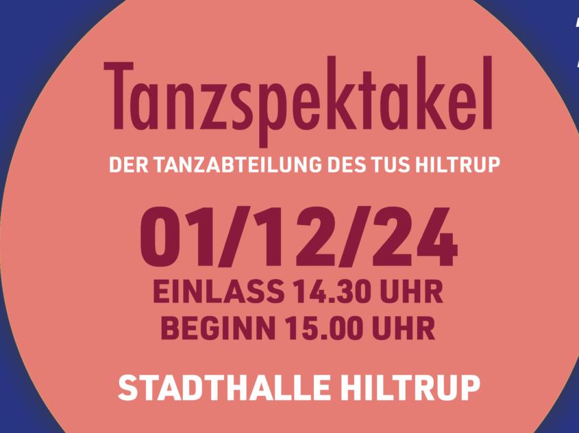 Ankündigung des Tanzspektakels des TU Hiltrup am 01.12.24, Einlass 14.30 Uhr, Beginn 15.00 Uhr, Stadthalle Hiltrup.